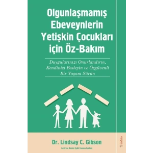 Olgunlaşmamış Ebeveynlerin Yetişin Çocukları için Öz-Bakım