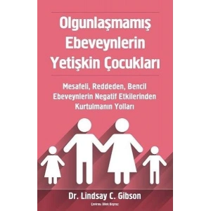 Olgunlaşmamış Ebeveynlerin Yetişkin Çocukları