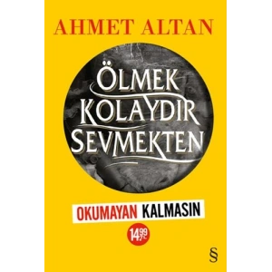 Ölmek Kolaydır Sevmekten (Okumayan Kalmasın)