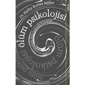 Ölüm Psikolojisi - Çocuklar ve Yetişkinlerle Ölüm Hakkında Konuşmak