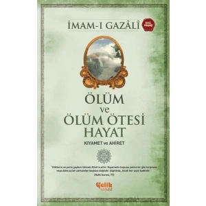 Ölüm ve Ölüm Ötesi Hayat (Kıyamet ve Ahiret)