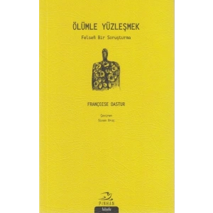 Ölümle Yüzleşmek; Felsefi Bir Soruşturma