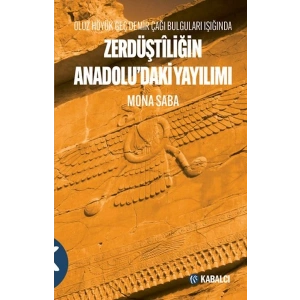 Oluz Höyük Geç Demir Çağı Bulguları Işığında Zerdüştîliğin Anadoludaki Yayılımı