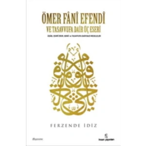 Ömer Fani Efendi ve Tasavvufa Dair Üç Eseri