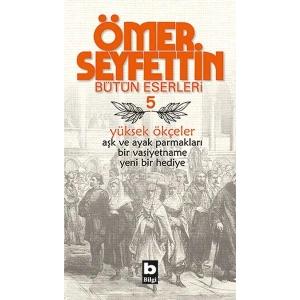 Ömer Seyfettin Bütün Eserleri 5 - Yüksek Ökçeler