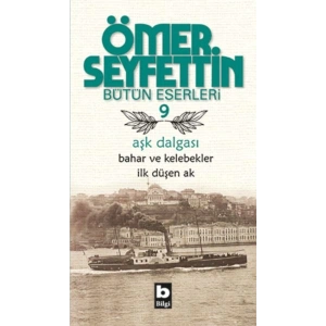 Ömer Seyfettin Bütün Eserleri 9 - Aşk Dalgası