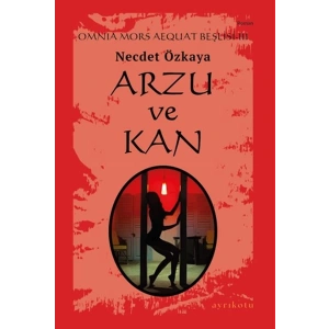 Omnia Mors Aequat Beşlisi-III Arzu ve Kan