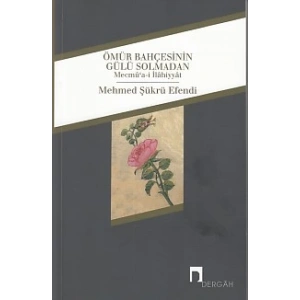 Ömür Bahçesinin Gülü Solmadan