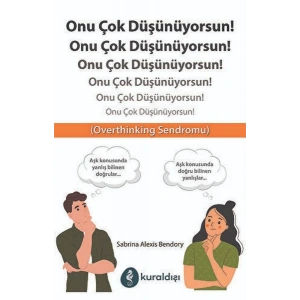 Onu Çok Düşünüyorsun!