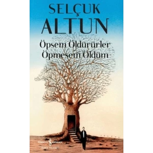 Öpsem Öldürürler Öpmesem Öldüm