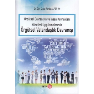 Örgütsel Davranışta ve İnsan Kaynakları Yönetimi Uygulamalarında Örgütsel Vatandaşlık Davranışı