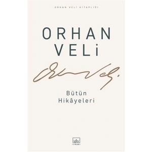 Orhan Veli - Bütün Hikayeleri