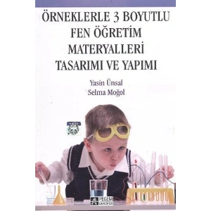 Örneklerle 3 Boyutlu Fen Öğretim Materyalleri Tasarımı ve Yapımı