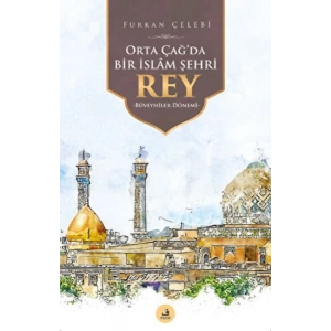 Orta Çağda Bir İslam Şehri Rey