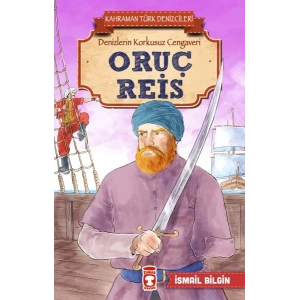 Oruç Reis - Kahraman Türk Denizcileri