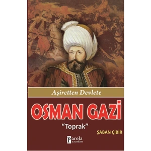 Osman Gazi  Toprak - Aşiretten Devlete