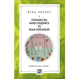 Osmanlıda Karşı Düşünce ve İdam Edilenler