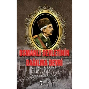 Osmanlı Devletinin Dağılma Devri  XVIII. Ve XIX Yüzyıllarda