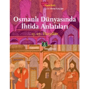 Osmanlı Dünyasında İhtida Anlatıları (15.-17. Yüzyıllar)