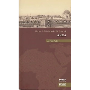 Osmanlı Filistininde Bir Sancak Akka