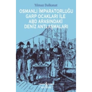 Osmanlı İmparatorluğu Garp Ocakları İle Abd Arasındaki Deniz Antlaşmaları