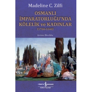 Osmanlı İmparatorluğunda Kölelik ve Kadınlar