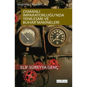 Osmanlı İmparatorluğunda Yenileşme  Ve Buhar Makineleri