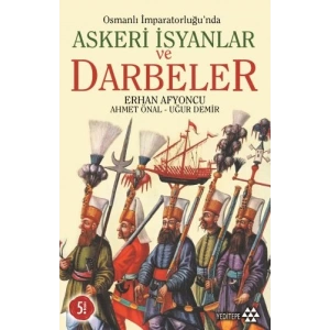 Osmanlı İmparatorluğunda Askeri İsyanlar ve Darbeler
