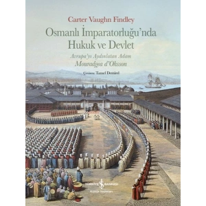 Osmanlı İmparatorluğu’nda Hukuk Ve Devlet,Avrupa’yı Aydınlatan Adam Mouradgea D’ohsson