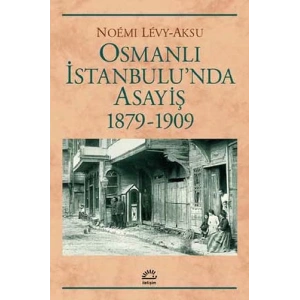 Osmanlı İstanbulunda Asayiş 1879-1909
