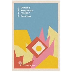 Osmanlı Kültüründe Delilik” Sorunsalı