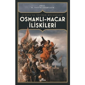 Osmanlı-Macar İlişkiler Avrupa’da İktidar Mücadelesi