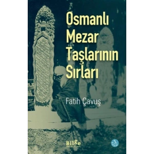 Osmanlı Mezar Taşlarının Sırları