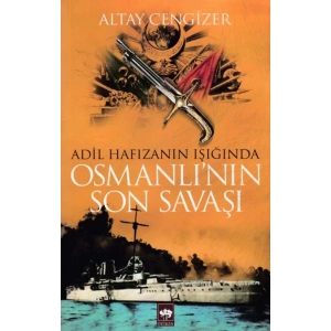 Osmanlının Son Savaşı