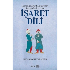 Osmanlı Saray Sakinlerinin Konuştuğu Özel Lisan İşaret Dili