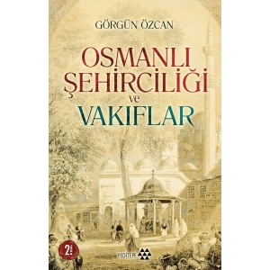 Osmanlı Şehirciliği ve Vakıflar