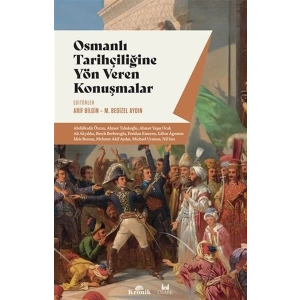 Osmanlı Tarihçiliğine Yön Veren Konuşmalar