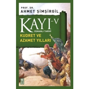 Osmanlı Tarihi Kayı 5 - Kudret ve Azamet Yılları
