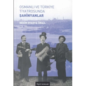 Osmanlı ve Türkiye Tiyatrosunda Şahinyanlar