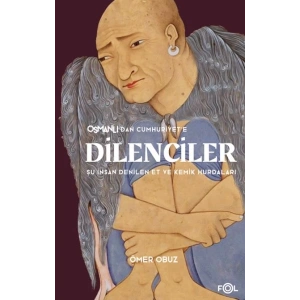 Osmanlı’dan Cumhuriyet’e Dilenciler