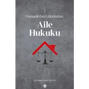 Osmanlı’dan Günümüze Aile Hukuku