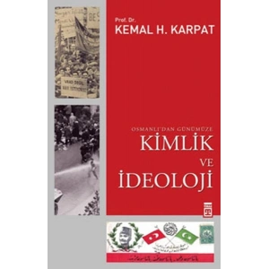 Osmanlı’dan Günümüze Kimlik ve İdeoloji