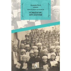 Osmanlı’dan Günümüze Türkiyede Din Eğitimi