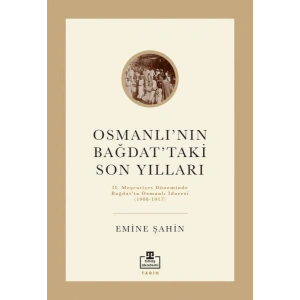 Osmanlının Bağdattaki Son Yılları