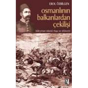 Osmanlının Balkanlardan Çekilişi