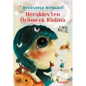 Öykülerle Mitoloji: Heraklesten Örümcek Kadına