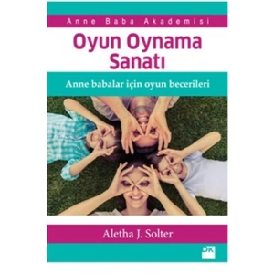 Oyun Oynama Sanatı - Anne Babalar İçin Oyun Becerileri