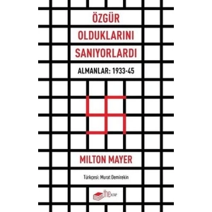 Özgür Olduklarını Sanıyorlardı - Almanlar 1933 - 45