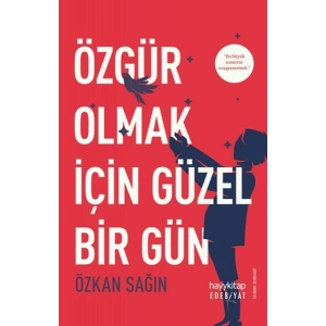 Özgür Olmak İçin Güzel Bir Gün