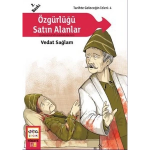 Özgürlüğü Satın Alanlar (Çanakkalenin Kahramanları) / Tarihte Geleceğin İzleri:4